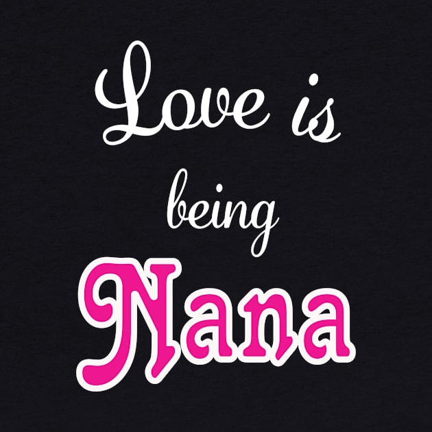 Love is being Nana by BigCatGymSportswear